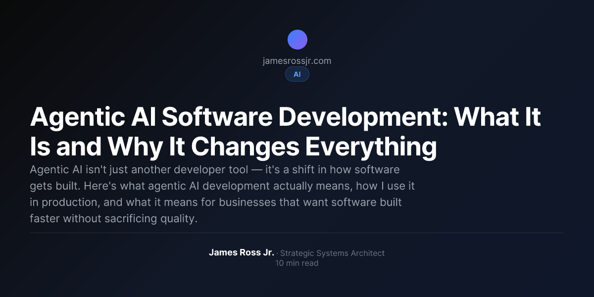 Agentic AI Software Development: What It Is and Why It Changes ...