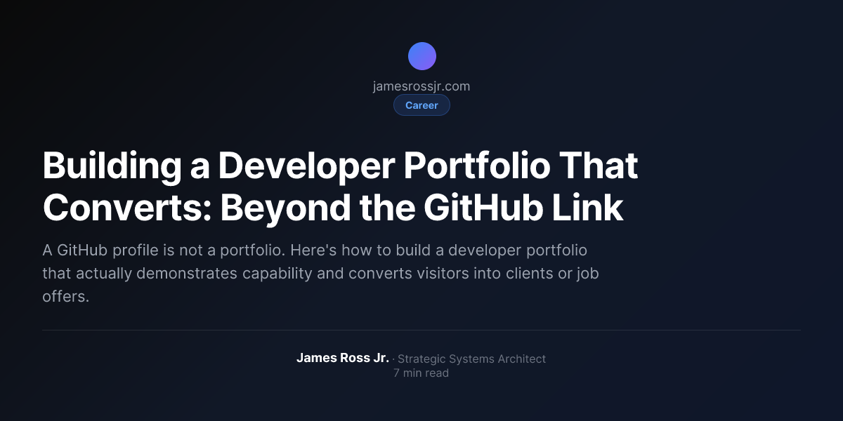 Building a Developer Portfolio That Converts: Beyond the GitHub Link ...