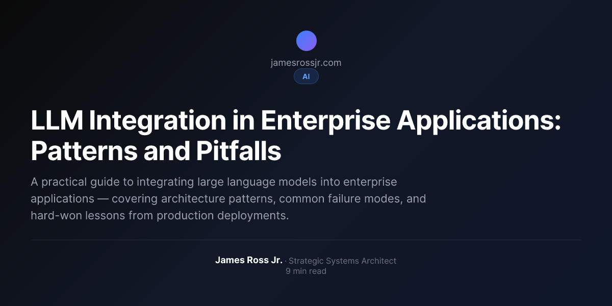 LLM Integration in Enterprise Applications: Patterns and Pitfalls ...