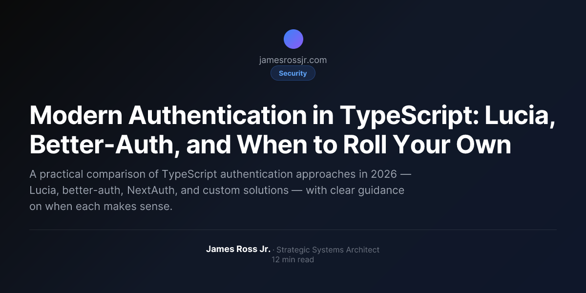 Modern Authentication in TypeScript: Lucia, Better-Auth, and When to ...