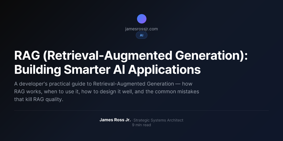 RAG (Retrieval-Augmented Generation): Building Smarter AI Applications ...